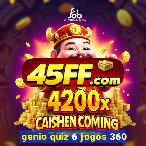 genio quiz 6 jogos 360